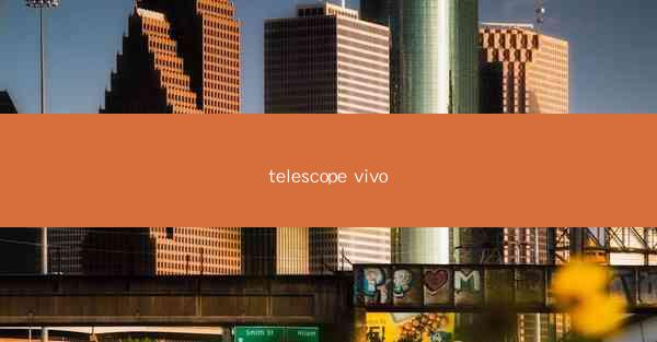 telescope vivo