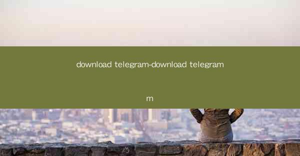 download telegram-download telegramm